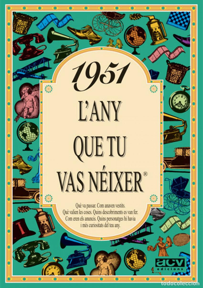 Libros: 1951.L'ANY QUE TU VAS N&Eacute;IXER - Collado Bascompte, Rosa