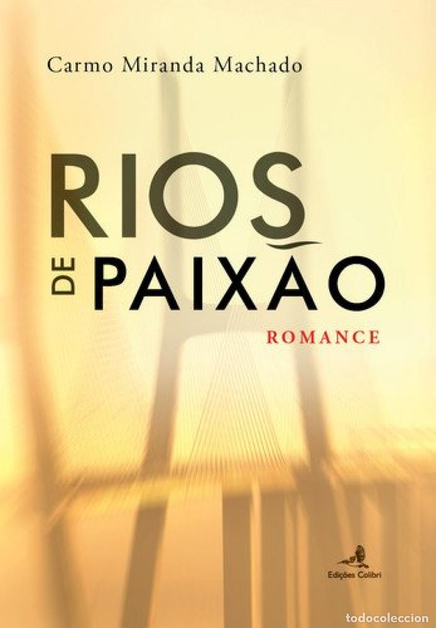 Libros: RIOS DE PAIX&Atilde;O ROMANCE - Miranda Machado, Carmo