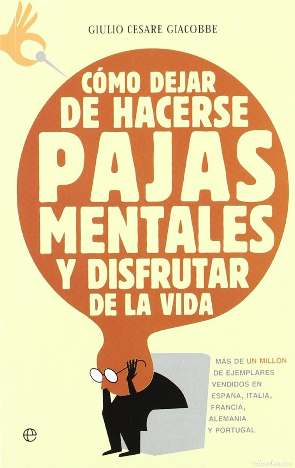 books: COMO DEJAR DE HACERSE PAJAS MENTALES Y DISFRUTAR DE LA VIDA - Giacobbe, Giulio Cesare