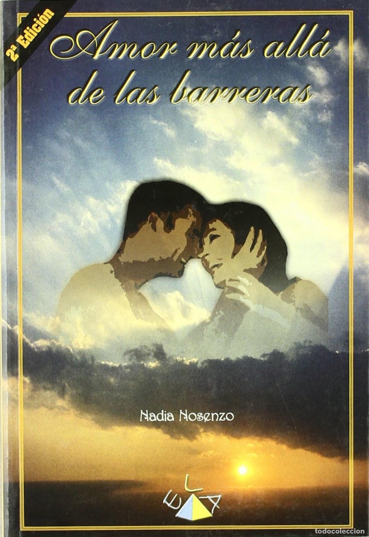 Libros: AMOR MAS ALL&Aacute; DE LAS BARRERAS - Nosenzno, Nadia