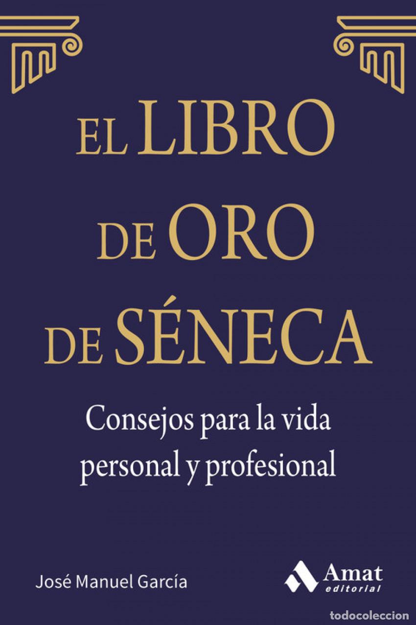 Libros: LIBRO DE ORO DE SENECA CONSEJOS PARA LA - Manuel Garcia