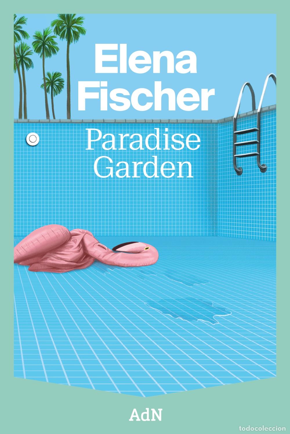 Libri: PARADISE GARDEN - Fischer, Elena
