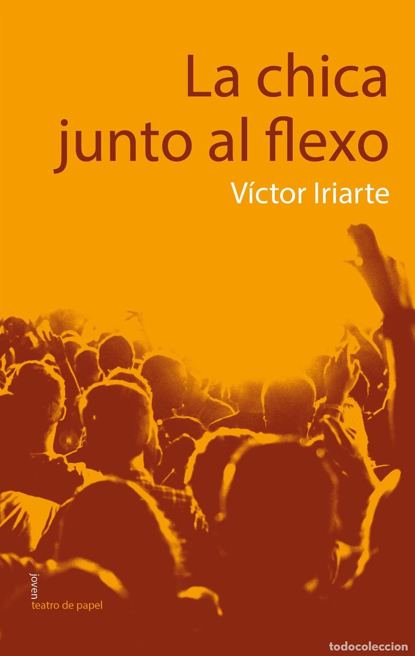 Libros: LA CHICA JUNTO AL FLEXO - Iriarte, Victor Javier