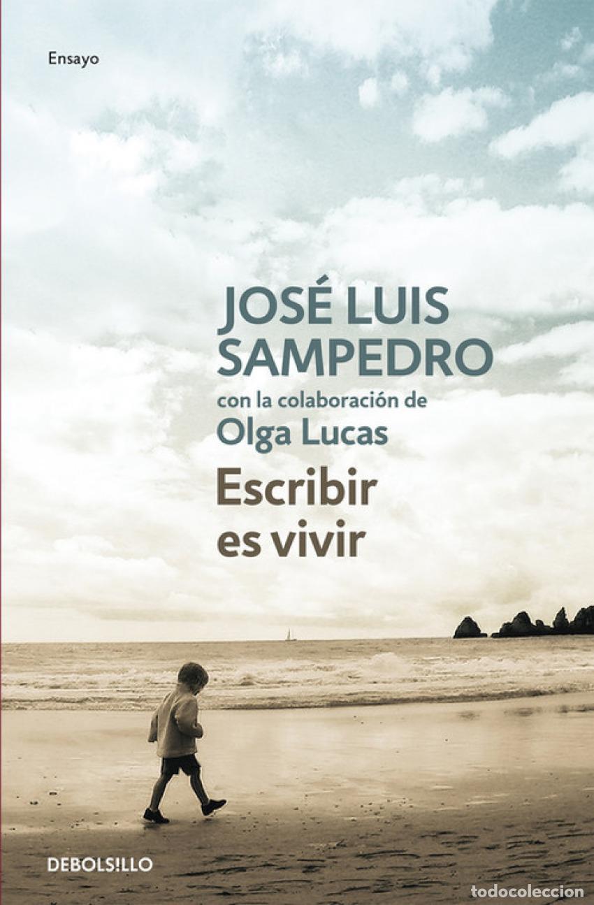 Livres: ESCRIBIR ES VIVIR - Sampedro, Jose Luis