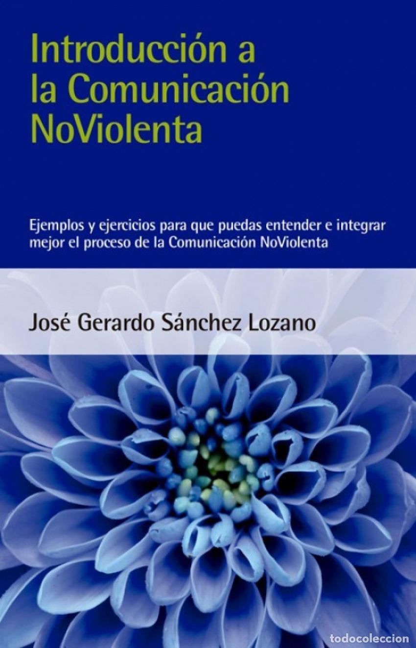 Livres: INTRODUCCI&Oacute;N A LA COMUNICACI&Oacute;N NOVIOLENTA - S&aacute;nchez Lozano, Jos&eacute; Gerardo