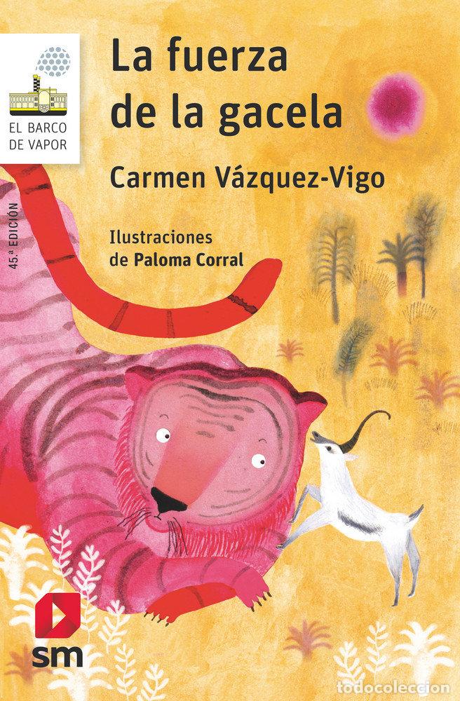 Libros: FUERZA DE LA GACELA,LA BVBN - VAZQUEZ VIGO, CARMEN