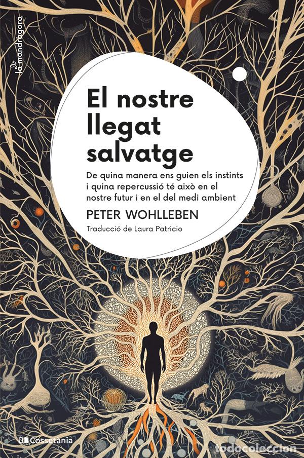 Libri: EL NOSTRE LLEGAT SALVATGE - Wohlleben, Peter