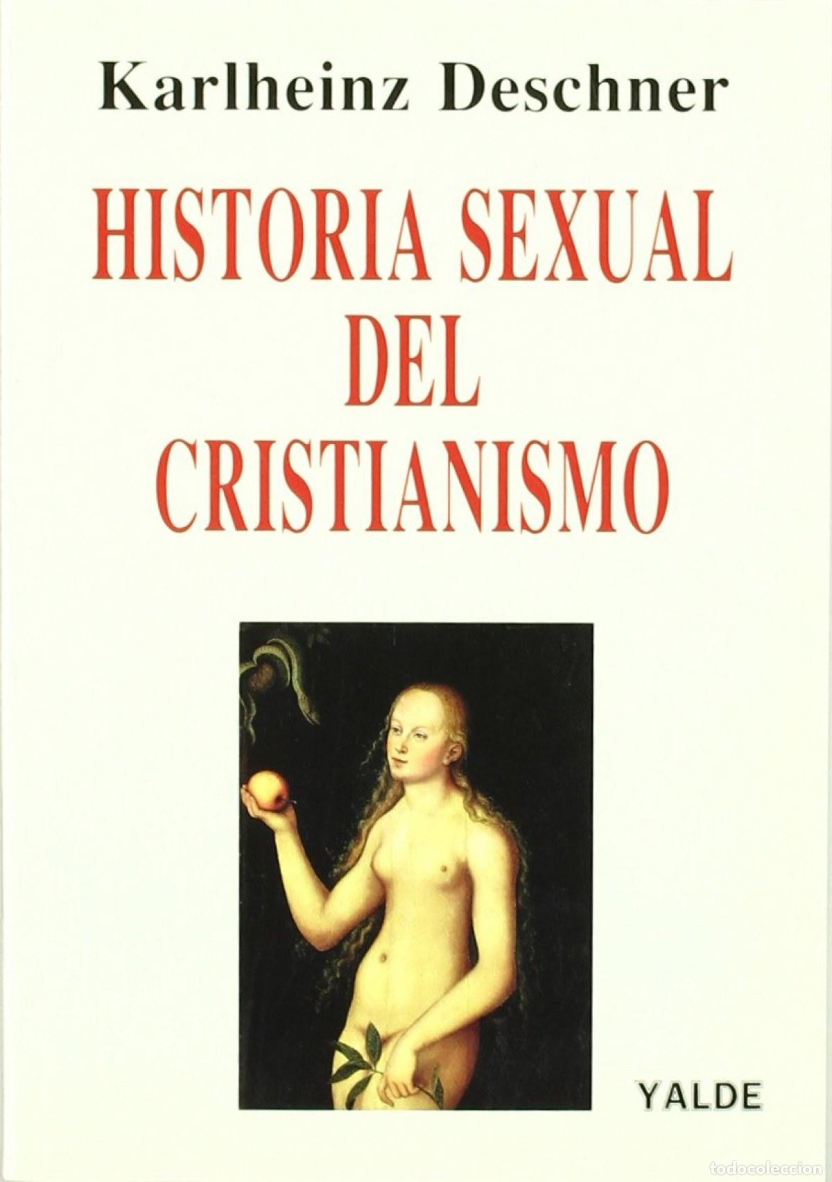 B&uuml;cher: HISTORIA SEXUAL DEL CRISTIANISMO - Deschner, Karlheinz