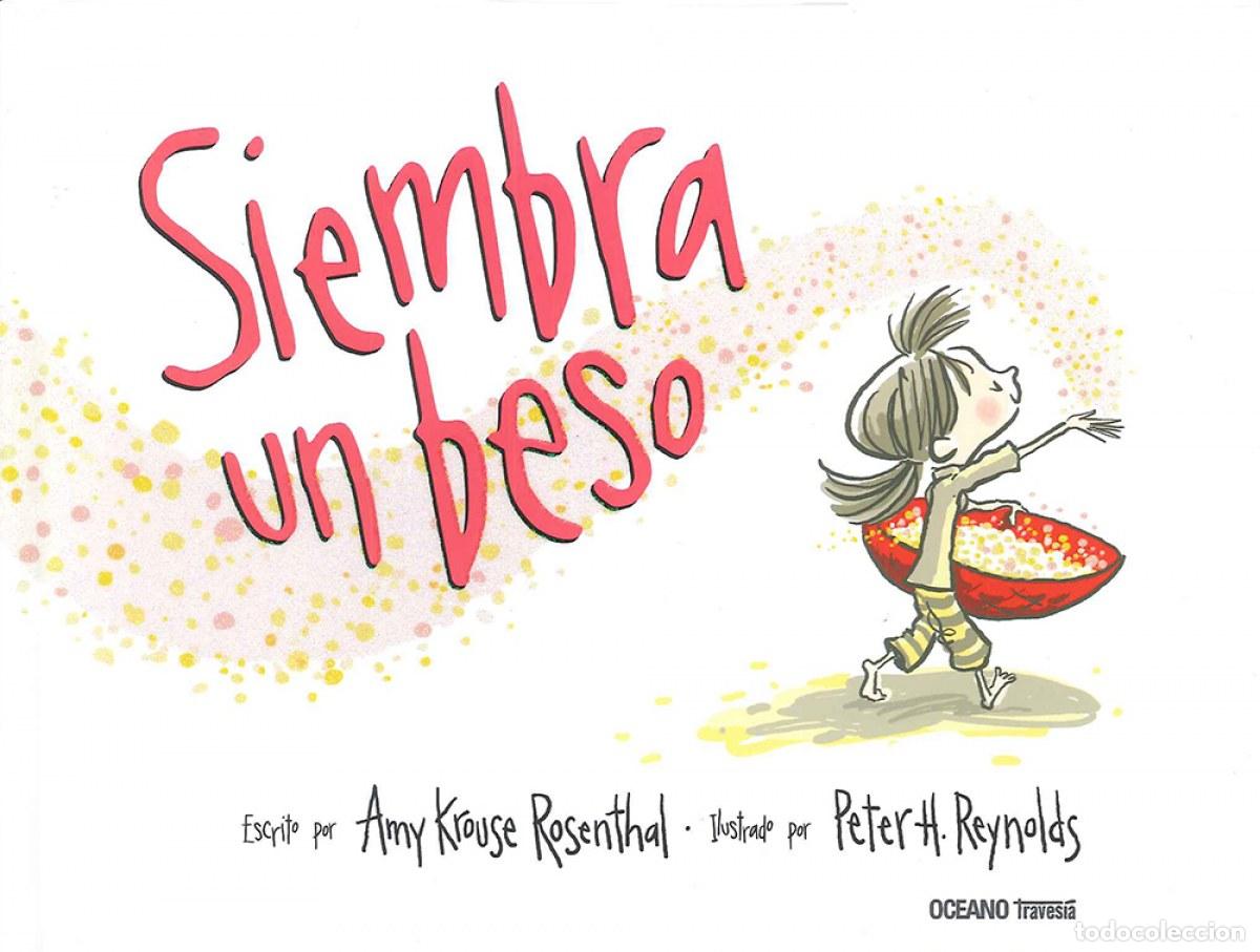 Libros: SIEMBRA UN BESO - Krouse Rosenthal, Amy