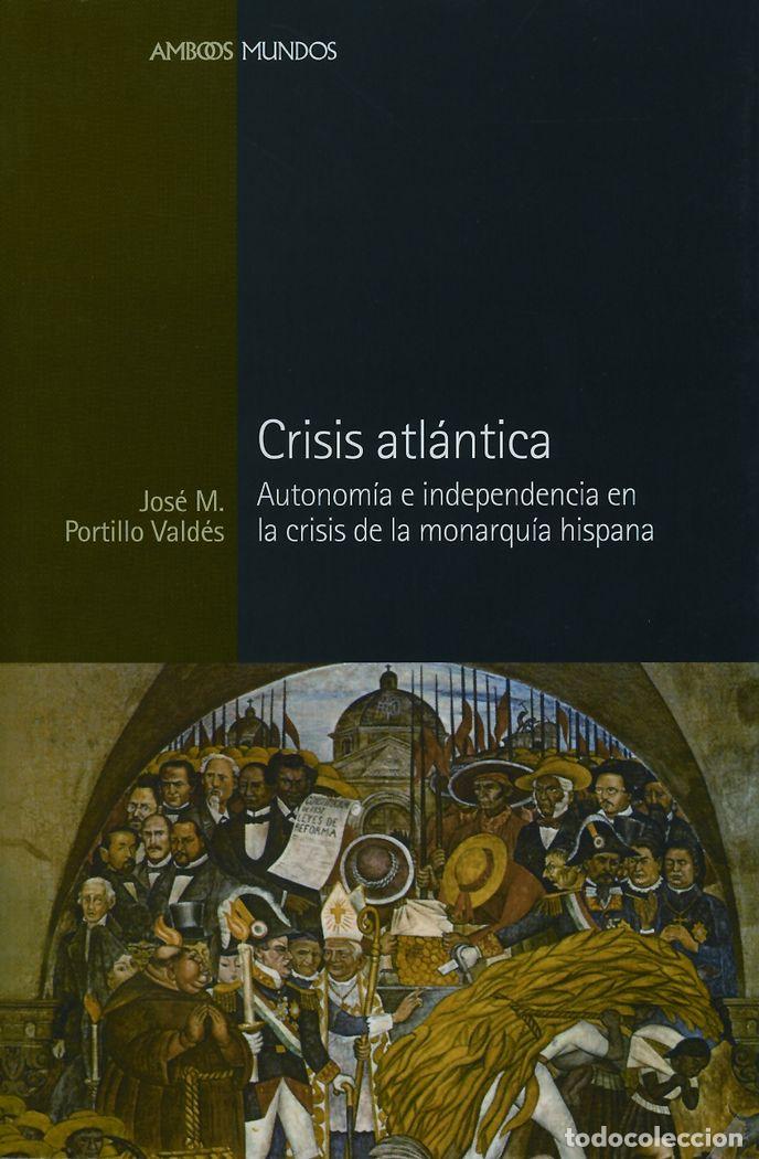 Libros: CRISIS ATLANTICA - PORTILLO VALDES, JOSE MARIA