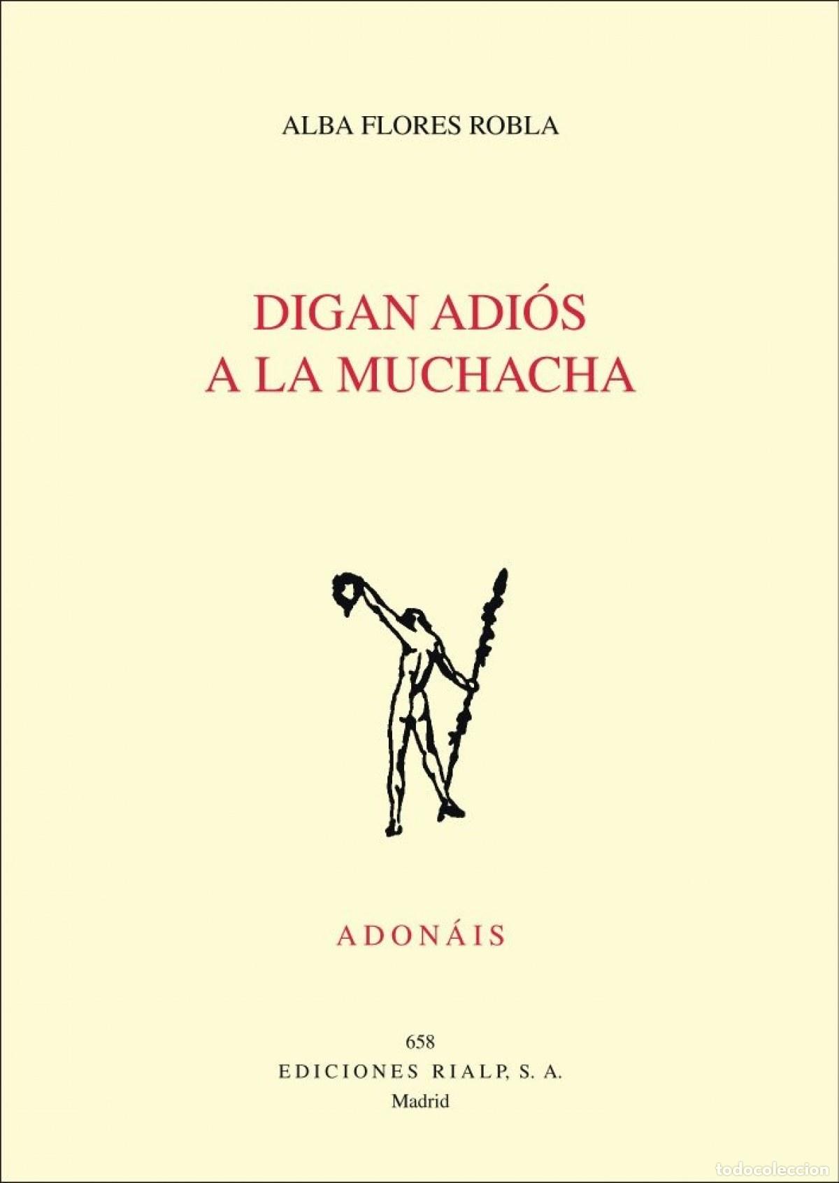 Livres: DIGAN ADI&Oacute;S A LA MUCHACHA - Flores Robla, Alba