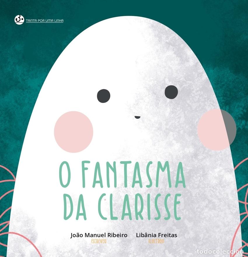 Libri: (POR).O FANTASMA DA CLARISSE - Manuel Ribeiro, Jo&atilde;o