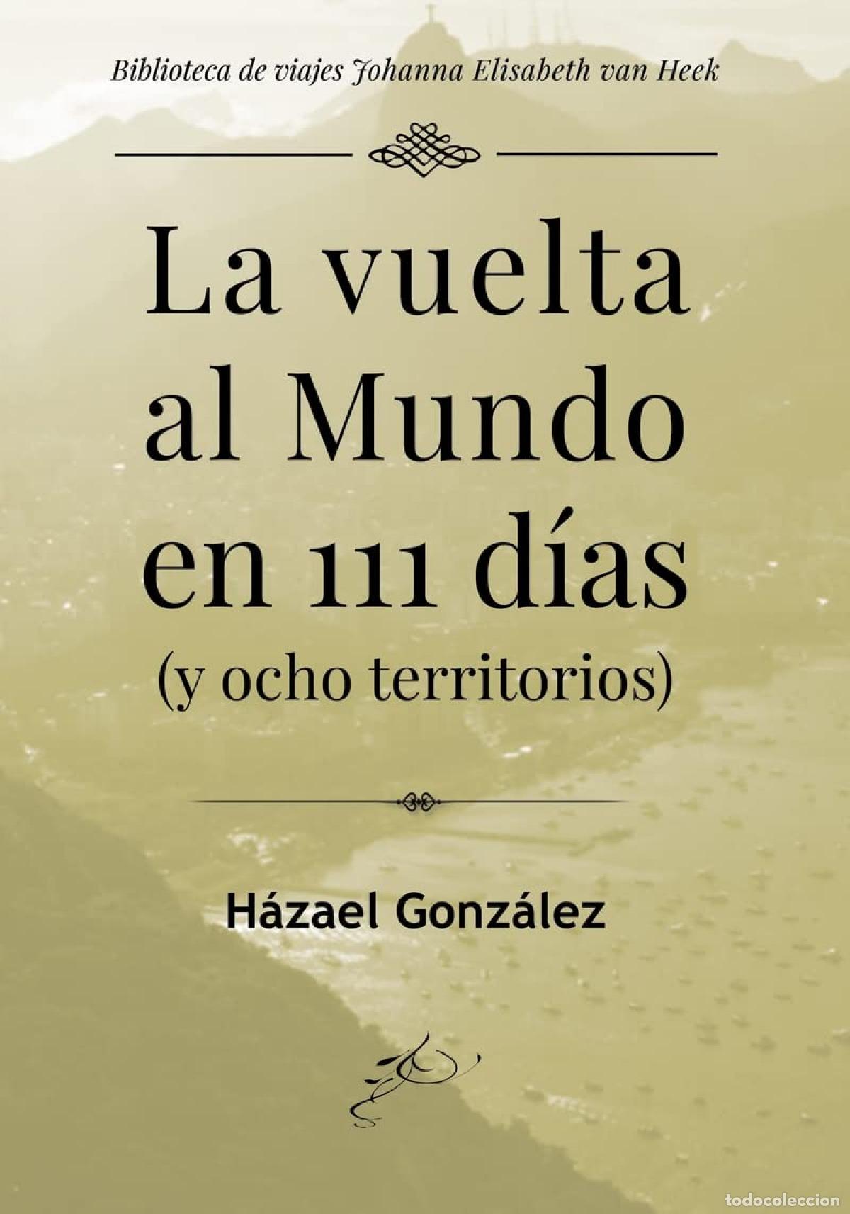 Libri: LA VUELTA AL MUNDO EN 111 D&Iacute;AS - Gonz&aacute;lez, H&aacute;zael
