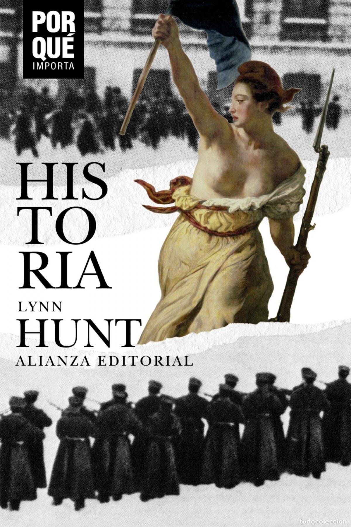 Livres: HISTORIA: &iquest;POR QU&Egrave; IMPORTA? - Hunt, Lynn