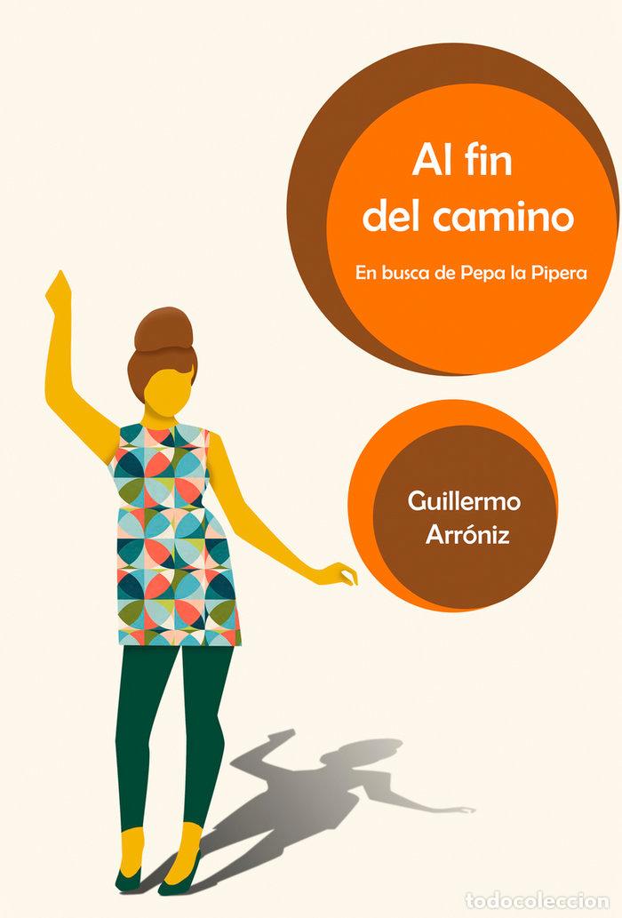 books: AL FIN DEL CAMINO - ARRONIZ, GUILLERMO