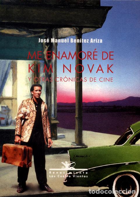 books: ME ENAMORE DE KIM NOVAK Y OTRAS - BENITEZ ARIZA, JOSE MA
