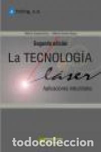 books: TECNOLOGIA LASER APLICACIONES INDUSTRIALES 2&ordf;ED - CUESTA ARRANZ, ALBERTO