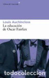 Livres: LA EDUCACI&Oacute;N DE OSCAR FAIRFAX - Auchincloss, Louis