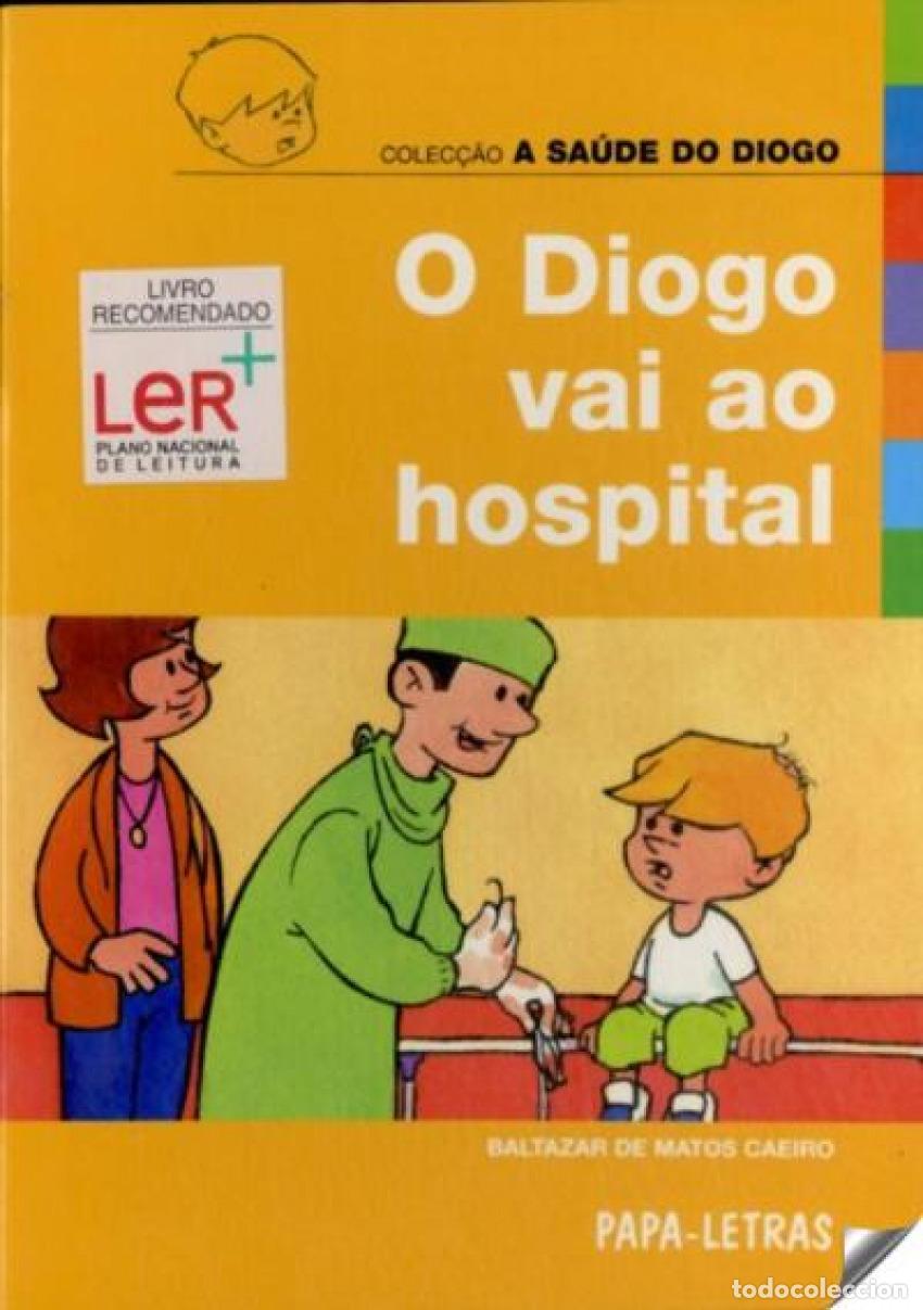 books: O DIOGO VAI AO HOSPITAL - Caeiro, Baltazar