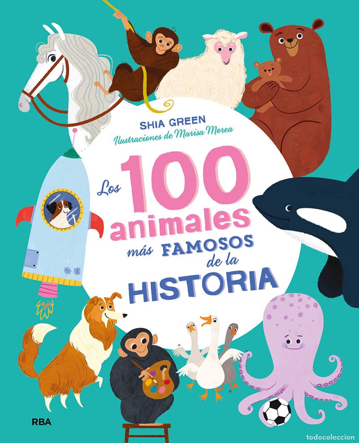 books: LOS 100 ANIMALES M&Aacute;S FAMOSOS DE LA HISTORIA - Green Shia