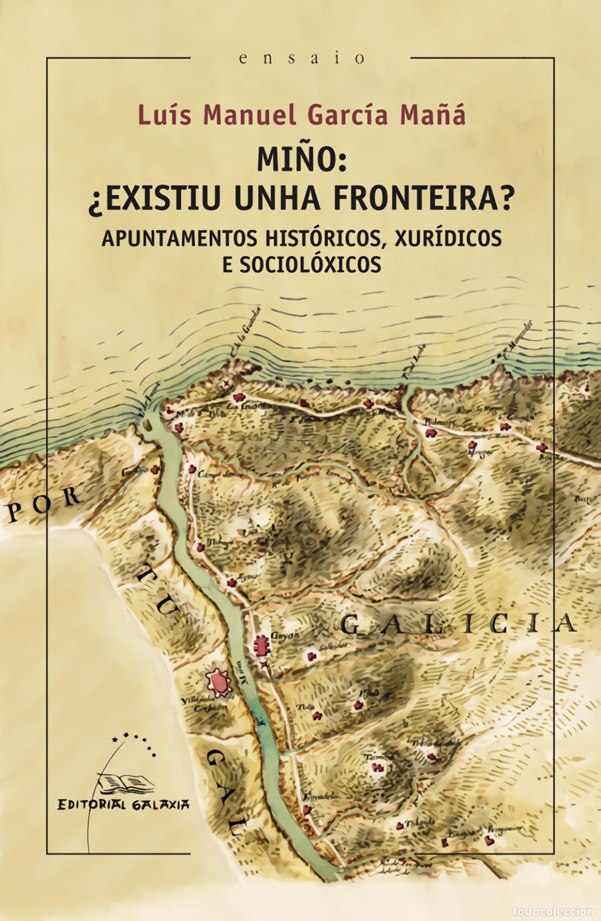books: MI&Ntilde;O, &iquest;EXISTIU UNHA FRONTEIRA?. APUNTAMENTOS HIST&Oacute;RICOS, XUR&Iacute;DICOS E SOCIOL&Oacute;XICOS - Garc&iacute;a Ma&ntilde;&aacute;, Lu&iacute;