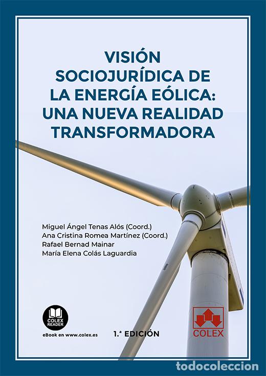 Libri: VISI&Oacute;N SOCIOJUR&Iacute;DICA DE LA ENERG&Iacute;A E&Oacute;LICA: UNA NUEVA REALIDAD TRANSFORMADORA - Tenas Al&oacute;s, Miguel &Aacute;n