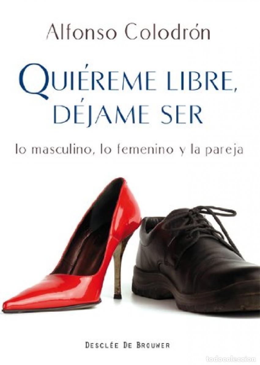 Libri: QUI&Eacute;REME LIBRE, D&Eacute;JAME SER - Colodr&oacute;n G&oacute;mez Roxas, Alfonso