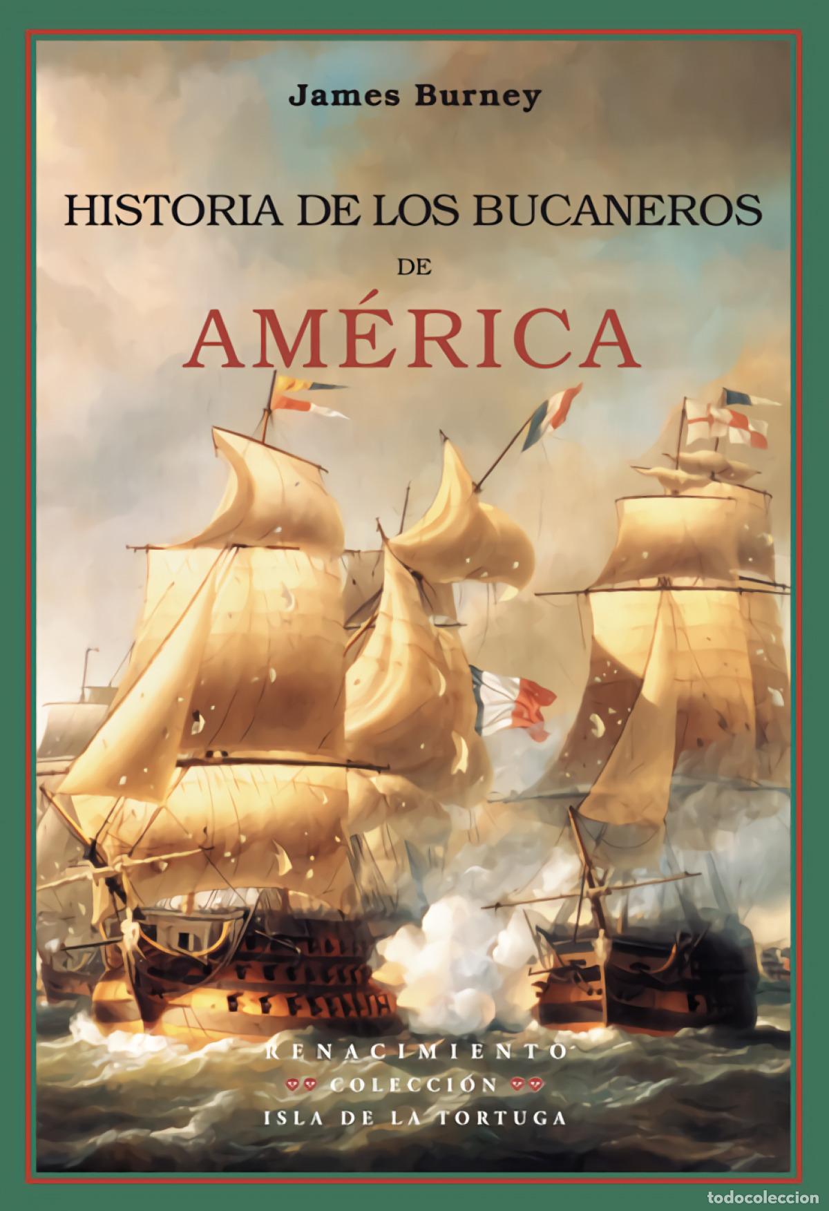 Libros: HISTORIA DE LOS BUCANEROS DE AM&Eacute;RICA - Burney, James