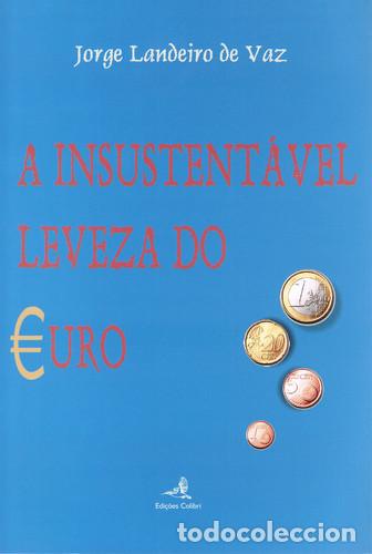Libros: A INSUSTENT&Aacute;VEL LEVEZA DO EURO - Landeiro de Vaz, Jorge