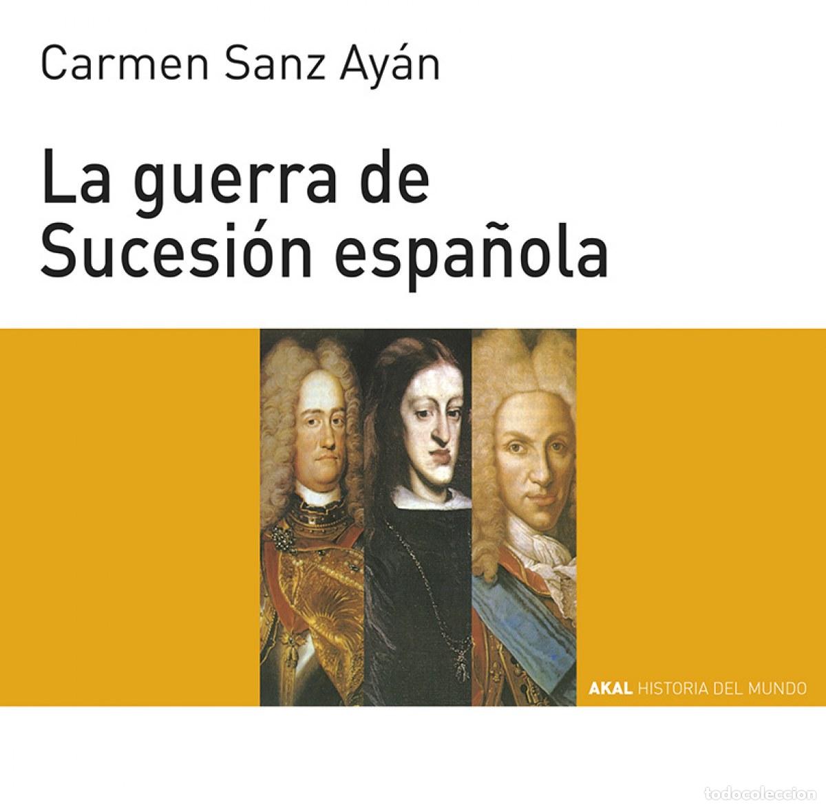 B&uuml;cher: LA GUERRA DE SUCESI&Oacute;N ESPA&Ntilde;OLA - Sanz Ay&aacute;n, Carmen