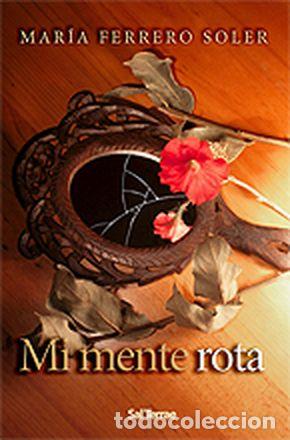 Libros: MI MENTE ROTA - Ferrero Soler, Mar&iacute;a