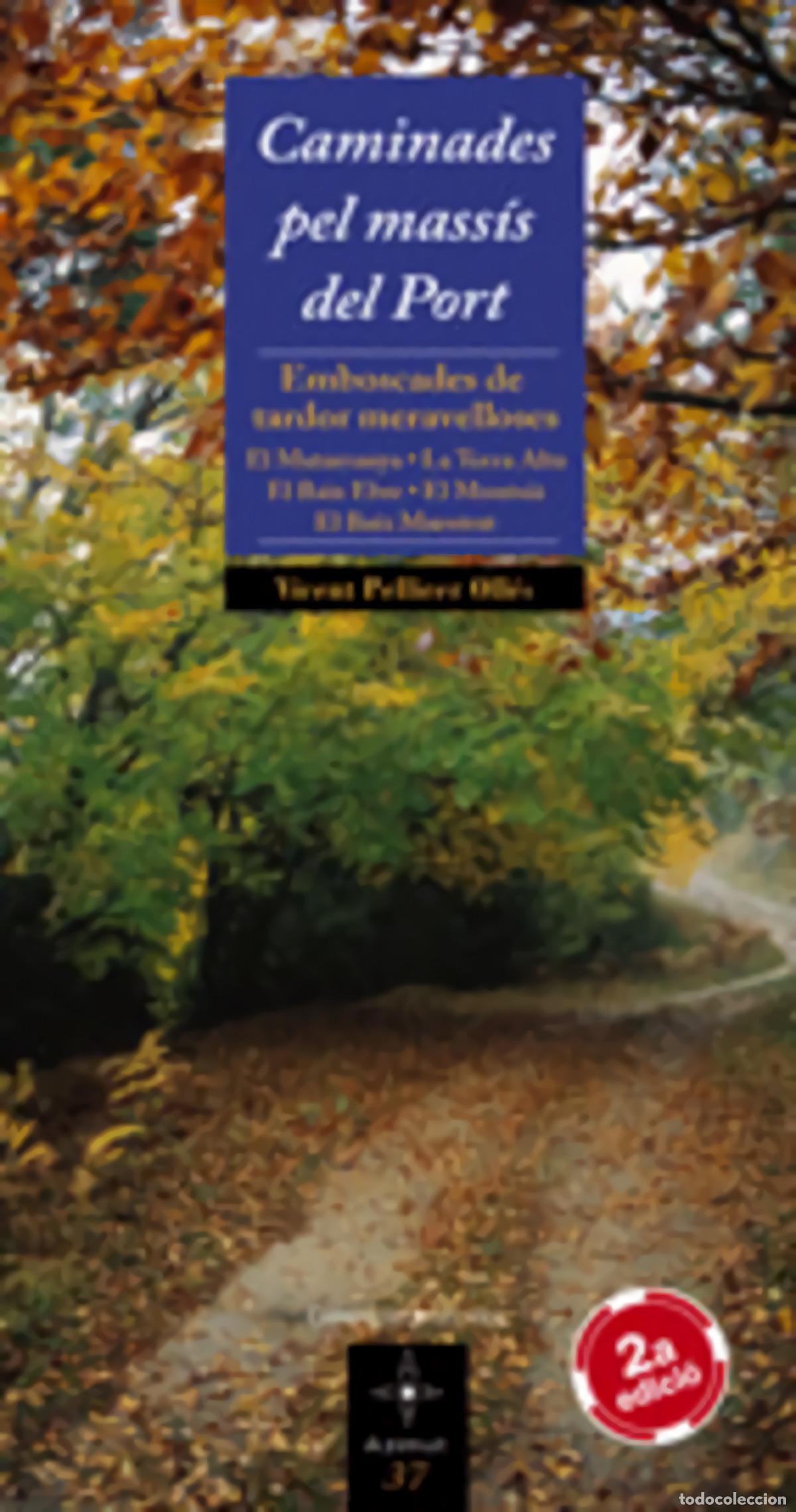Livres: CAMINADES PEL MASS&Iacute;S DEL PORT (2A EDICI&Oacute;) - Vicent Pellicer Oll&eacute;s