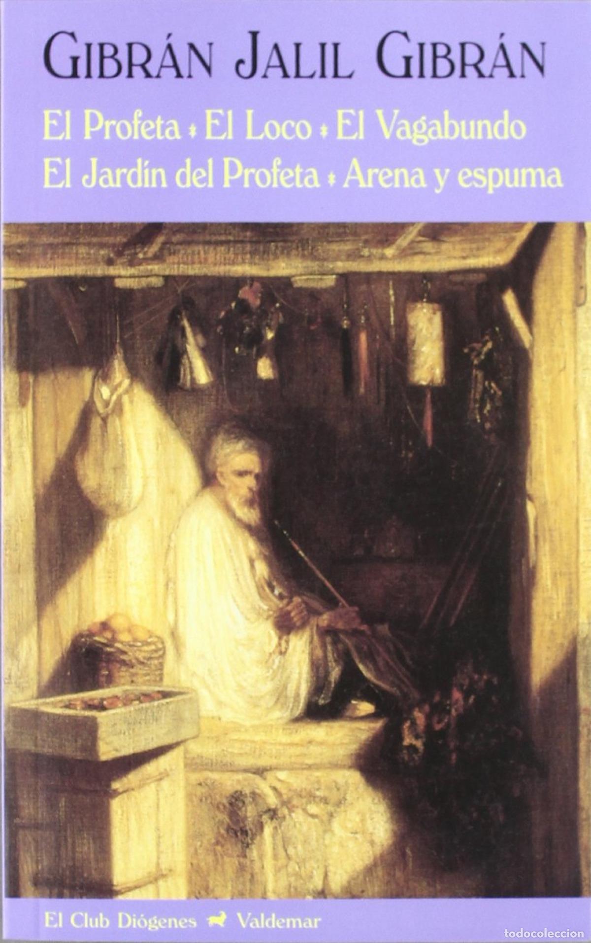 Libri: PROFETA - LOCO - VAGABUNDO - JARDIN DEL PROFETA - ARENA Y ESPUMA - GIBRAN, JALIL