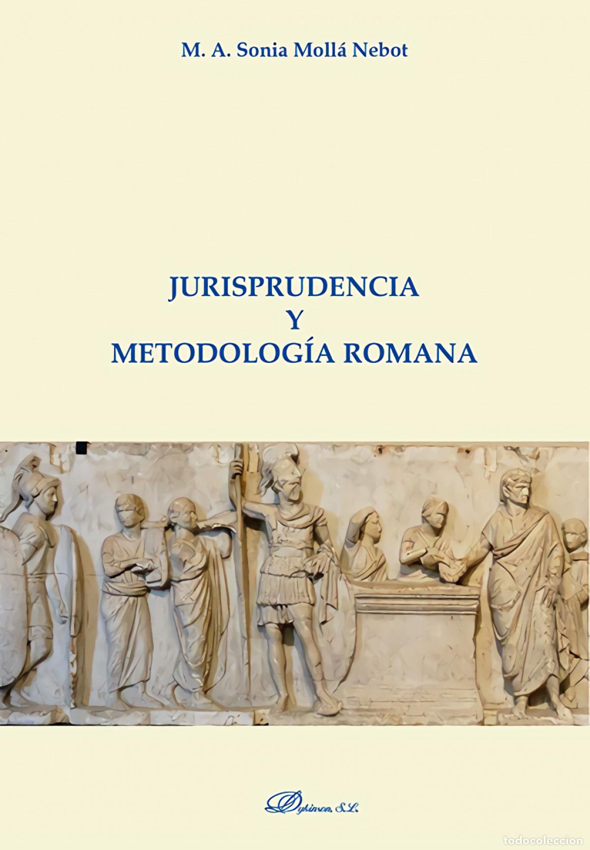 Livres: JURISPRUDENCIA Y METODOLOG&Iacute;A ROMANA - Moll&aacute; Nebot, Sonia M A