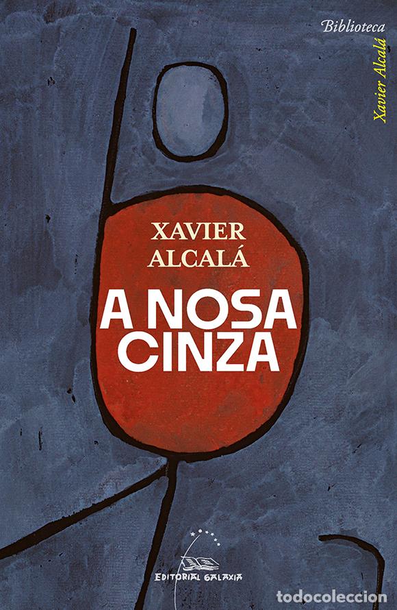 Libri: (G).A NOS CINZA.(BIBLIOTECA XAVIER ALCALA) - Alcala, Xavier