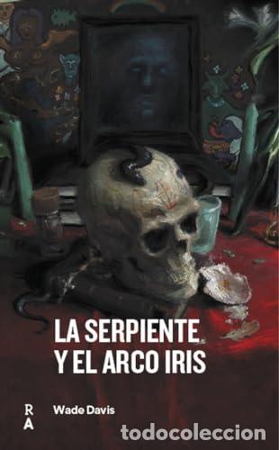 Libri: LA SERPIENTE Y EL ARCO IRIS - Davis, Wade