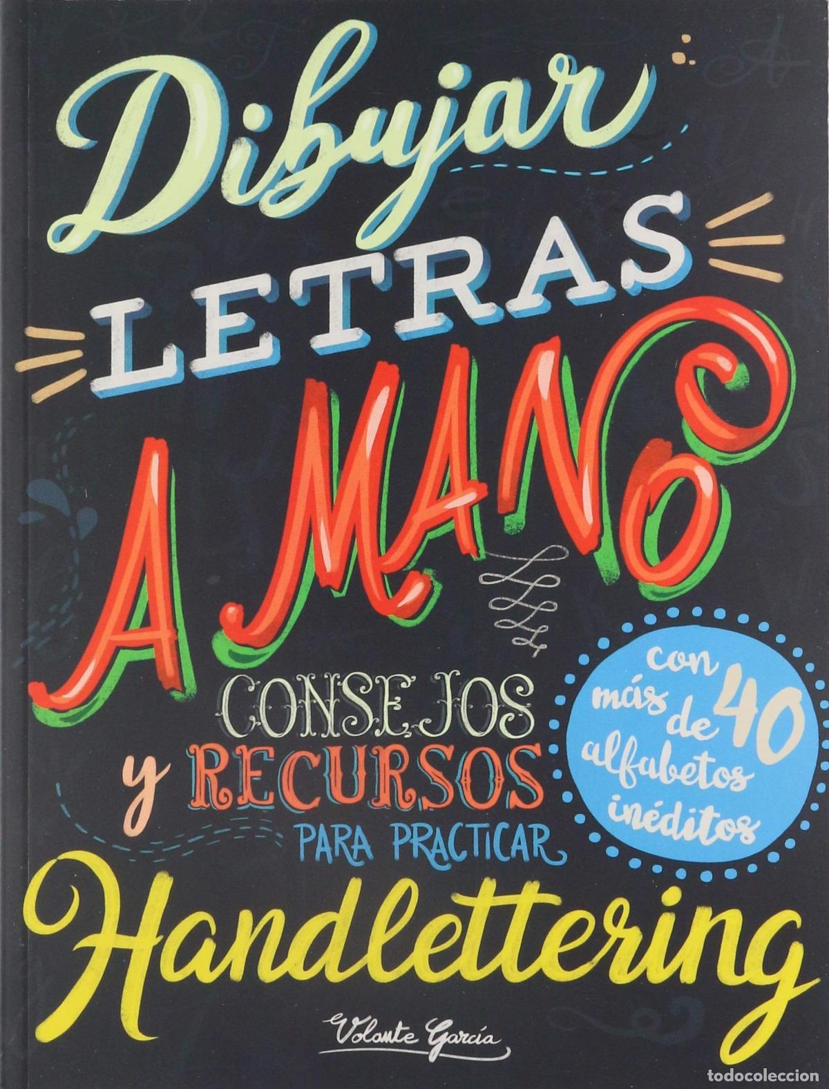 Libros: DIBUJAR LETRAS A MANO. HANDLETTERING - Garc&iacute;a, Volante