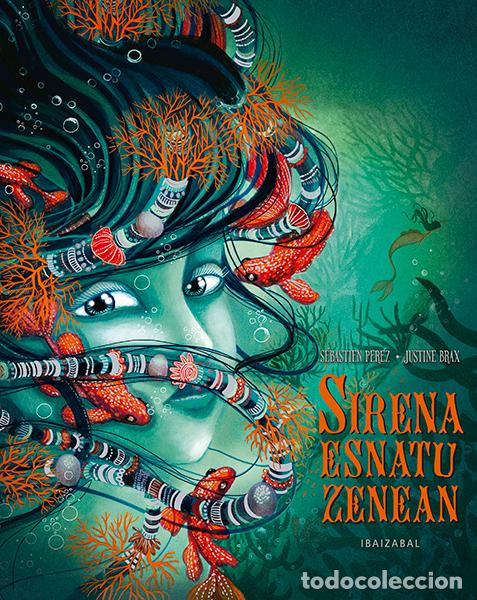 Livres: (EUS).SIRENA ESNATU ZENEAN.(HAURRENTZAKO ALBUMAK) - Perez, Sebastien