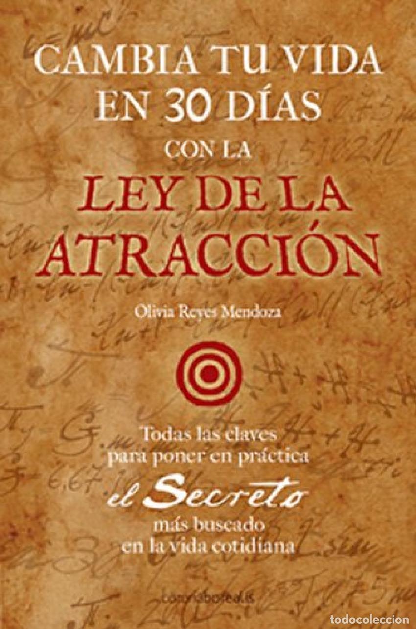 Livres: CAMBIA TU VIDA EN 30 D&Iacute;AS CON LA LEY DE ATRACCI&Oacute;N - Reyes, Olivia