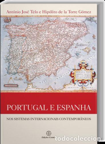 Libros: PORTUGAL E ESPANHA: NOS SISTEMAS INTERNACIONAIS CONTEMPOR&Acirc;NEOS - JOSE TELO, ANTONIO