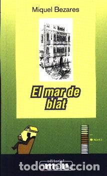 Libros: EL MAR DE BLAT - Bezares, Miquel