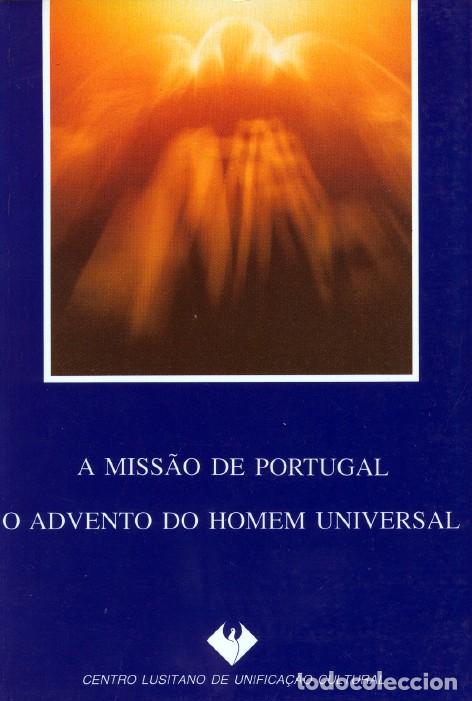 books: A MISSAO DE PORTUGAL: O ADVENTO DO HOMEM UNIVERSAL - Anacleto, Jos&eacute; Manuel