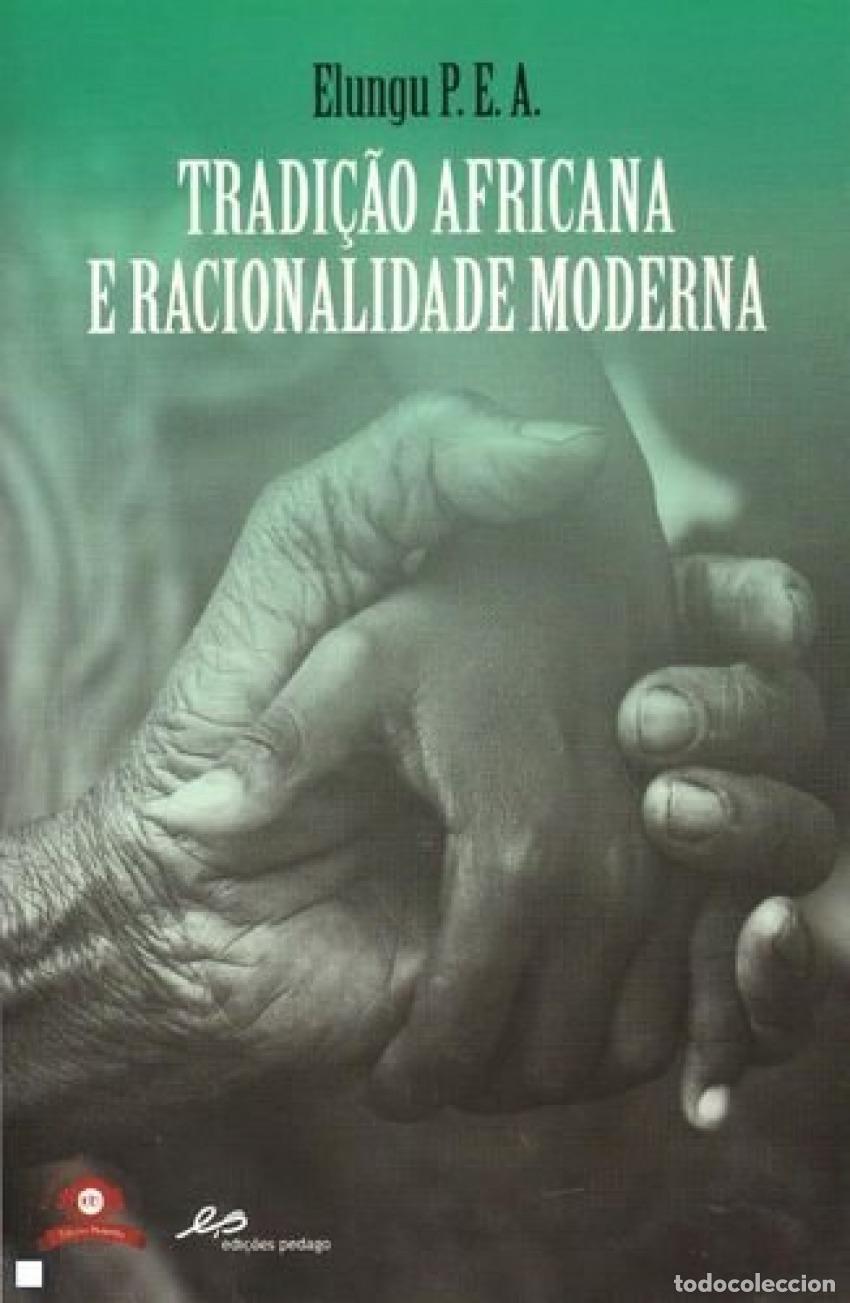 books: TRADI&Ccedil;&Atilde;O AFRICANA E RACIONALIDADE MODERNA - Elungu P E A