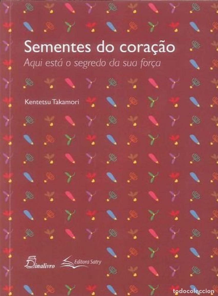 Libros: (PORT).SEMENTES DO CORACAO - Takamori, Kentetsu