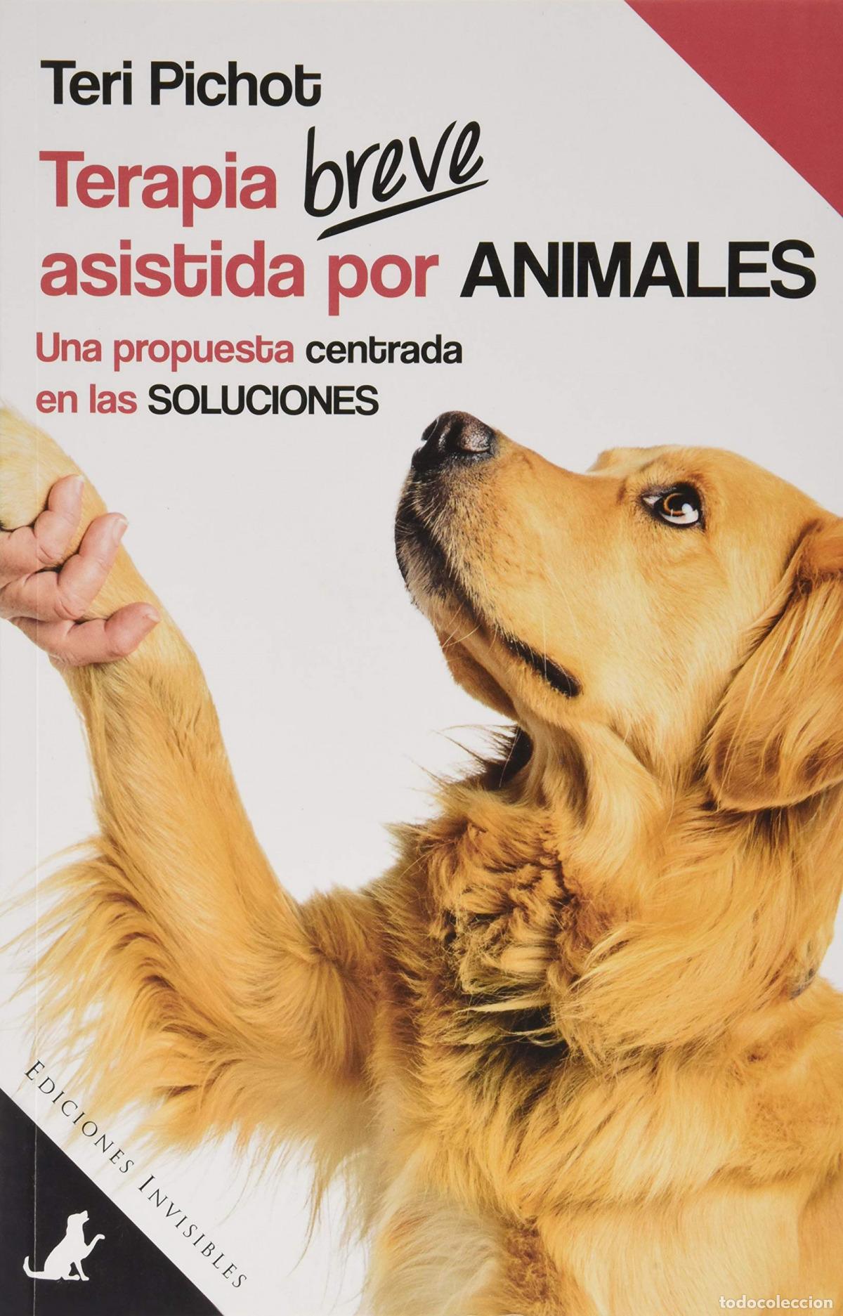 Libros: TERAPIA BREVE ASISTIDA POR ANIMALES - Pichot, Teri