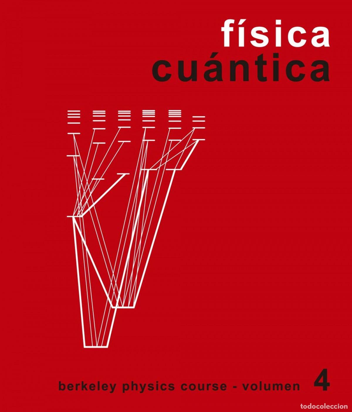 Libros: F&Iacute;SICA CU&Aacute;NTICA. VOLUMEN 4 - VV.AA Traducci&oacute;n: ORTIZ FORNAGUERA, RAMON