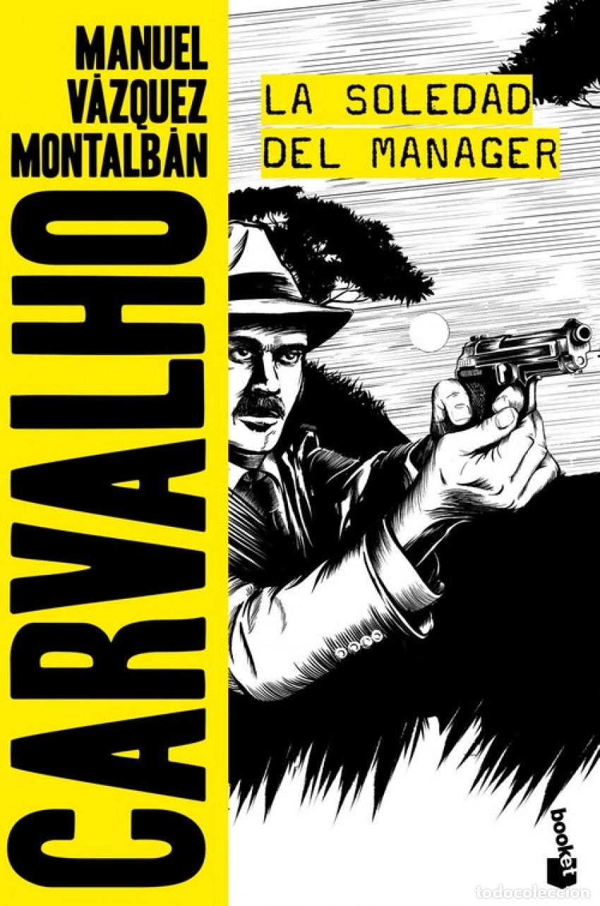 Libros: LA SOLEDAD DEL MANAGER - V&aacute;ZQUEZ MONTALB&aacute;n, Manuel