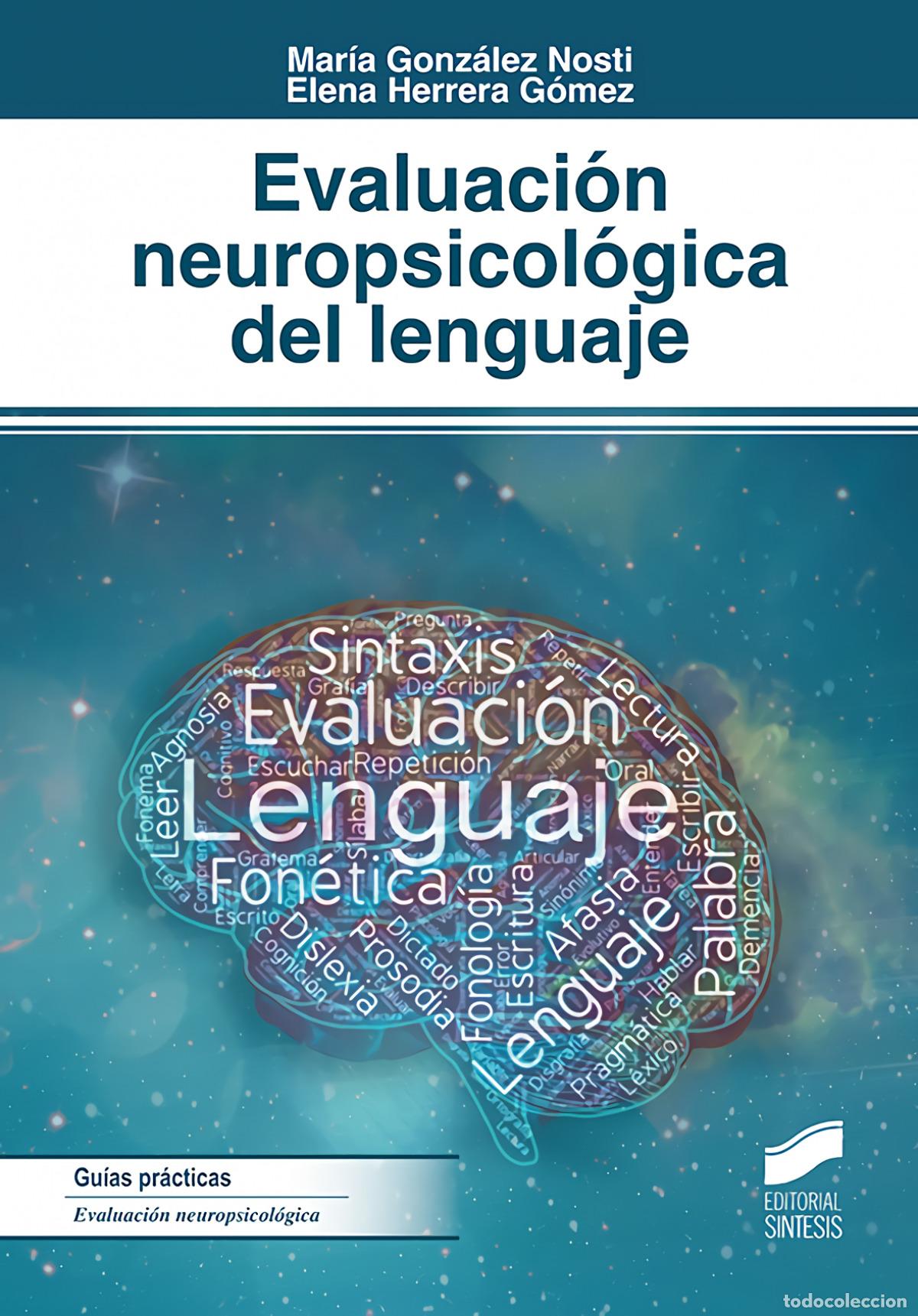 Libri: EVALUACI&Oacute;N NEUROPSICOL&Oacute;GICA DEL LENGUAJE 2019 - GONZALEZ NOSTI, MARIA