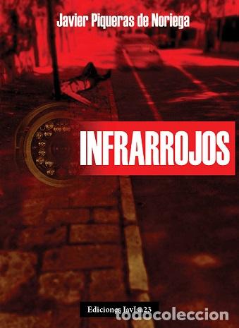 Libri: INFRAROJOS - Piqueras de Noriega, Javier