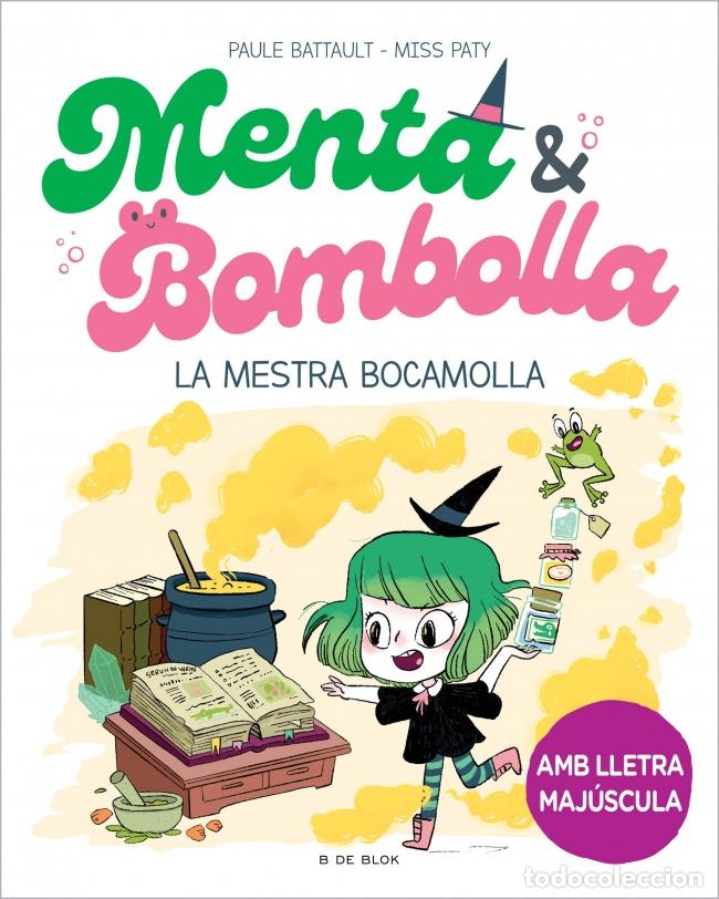Libri: MENTA I BOMBOLLA 3 - LA MESTRA BOCAMOLLA - Battault, Paule